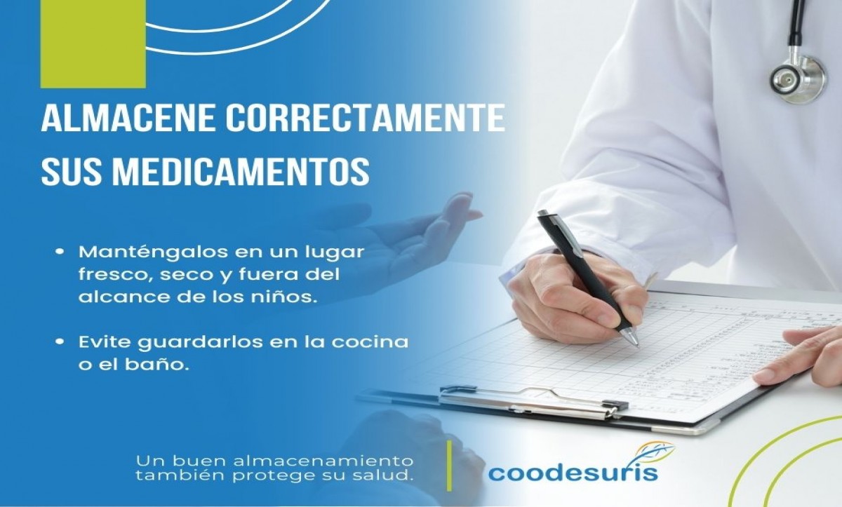 ALMACENE CORRECTAMENTE SUS MEDICAMENTOS
