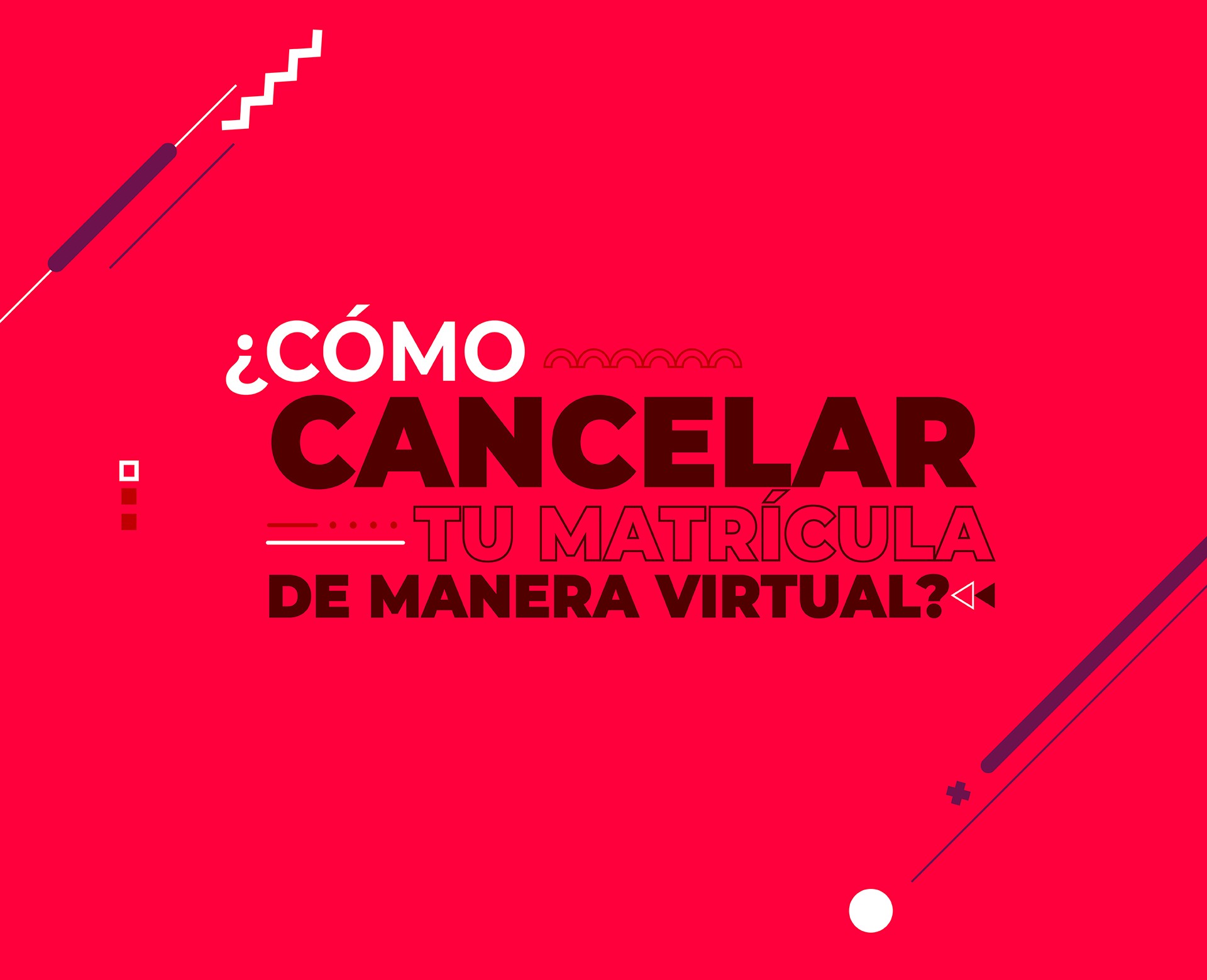 Cómo cancelar tu matrícula de manera virtual