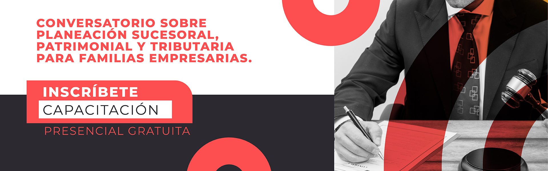 Planeación sucesoral, patrimonial y tributaria para familias empresarias.