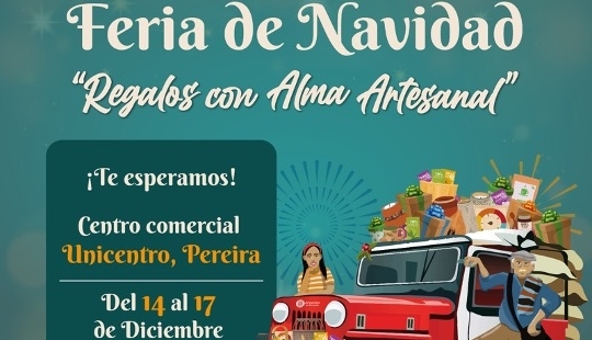 Imagen de Artesanías de Risaralda cierra el año con la Feria de Navidad “Regalos con Alma Artesanal”