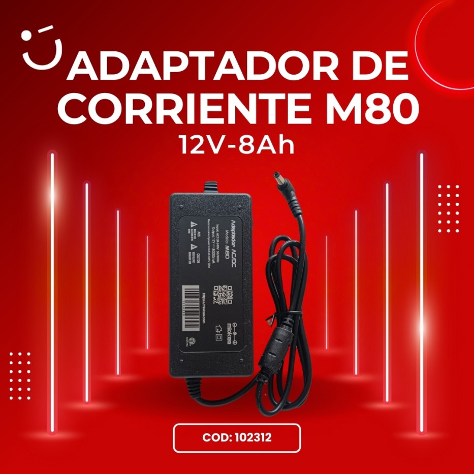 ADAPTADOR DE CORRIENTE 12V - 8AH (M80)
