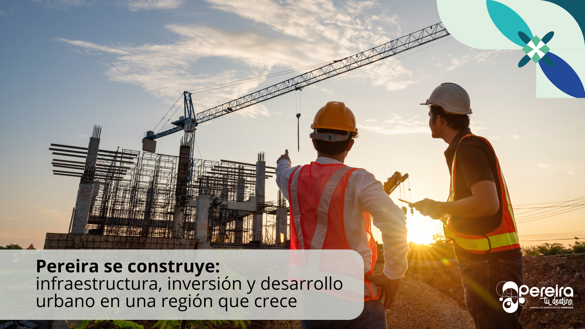 Pereira se construye: infraestructura, inversión y desarrollo urbano en una región que crece