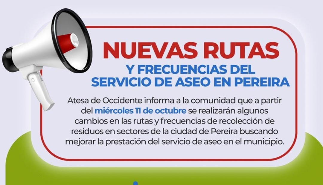 Aseo Pereira y Atesa de occidente anuncian cambios en las rutas y frecuencias de recolección de residuos