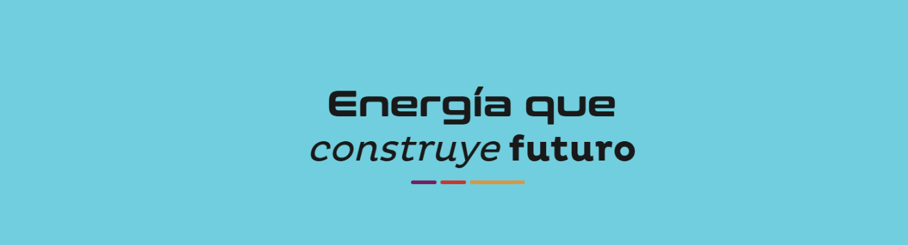 Energía que * construye * futuro