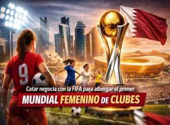 Catar quiere el primer Mundial Femenino de Clubes y el debate ya está servido